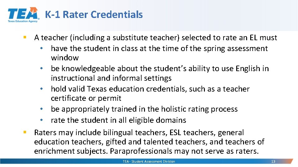 K-1 Rater Credentials § A teacher (including a substitute teacher) selected to rate an