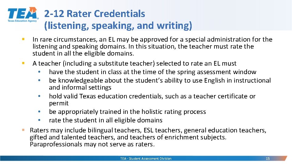 2 -12 Rater Credentials (listening, speaking, and writing) In rare circumstances, an EL may