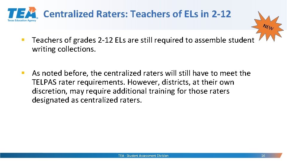 Centralized Raters: Teachers of ELs in 2 -12 NEW § Teachers of grades 2