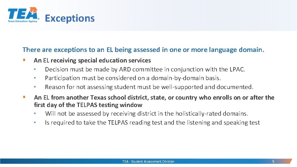 Exceptions There are exceptions to an EL being assessed in one or more language