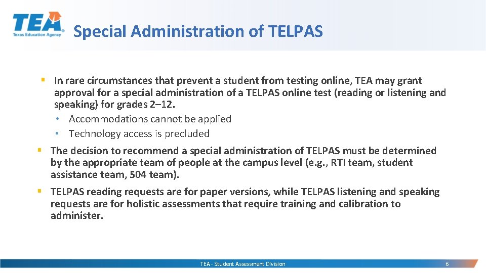 Special Administration of TELPAS § In rare circumstances that prevent a student from testing