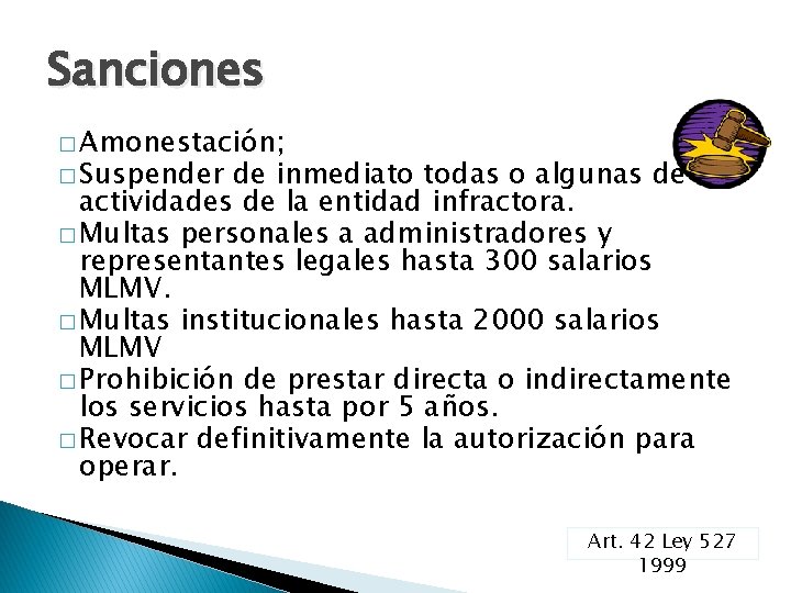 Sanciones � Amonestación; � Suspender de inmediato todas o algunas de las actividades de