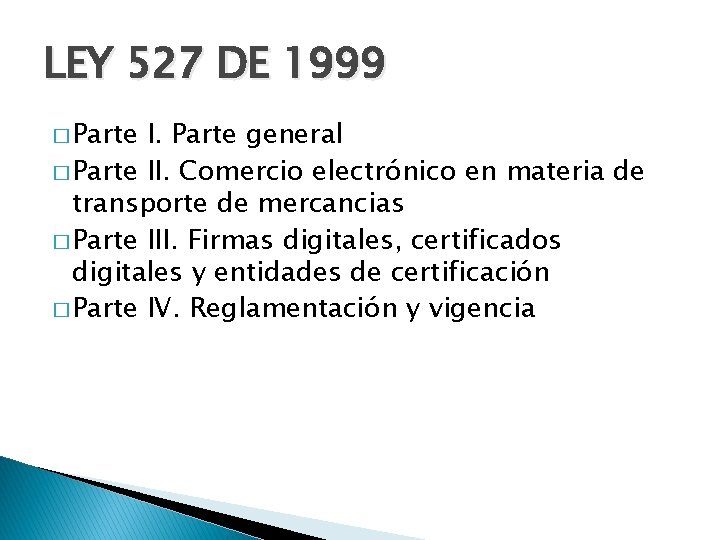 LEY 527 DE 1999 � Parte I. Parte general � Parte II. Comercio electrónico