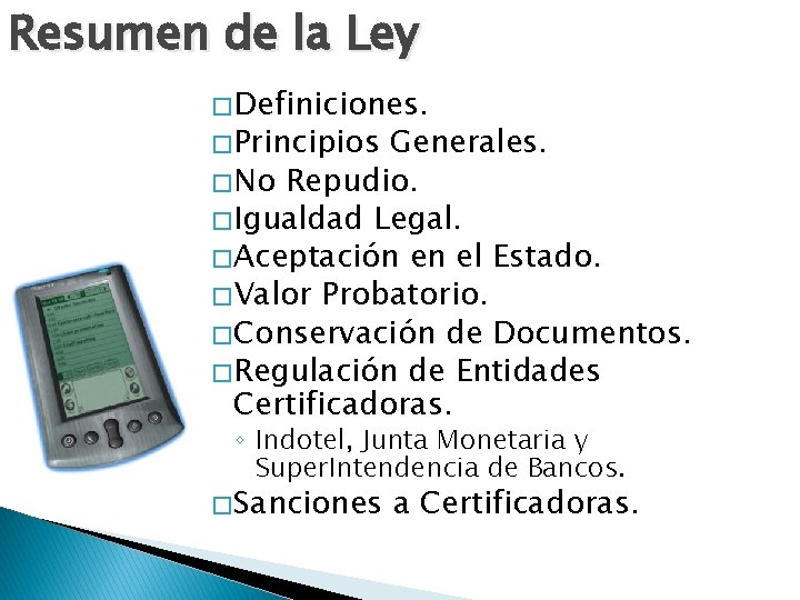 Resumen de la Ley � Definiciones. � Principios Generales. � No Repudio. � Igualdad