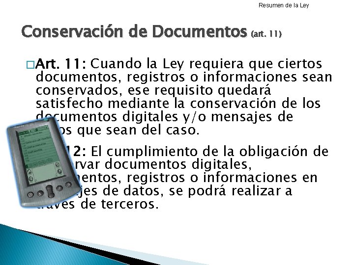 Resumen de la Ley Conservación de Documentos (art. 11) � Art. 11: Cuando la