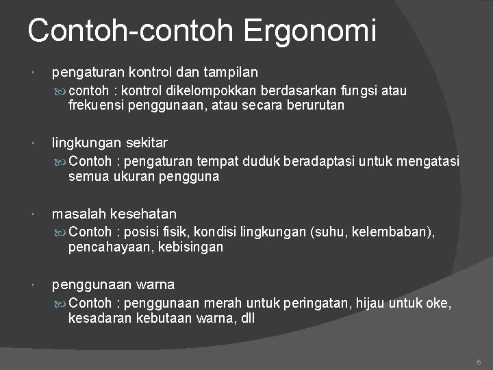 Contoh-contoh Ergonomi pengaturan kontrol dan tampilan contoh : kontrol dikelompokkan berdasarkan fungsi atau frekuensi