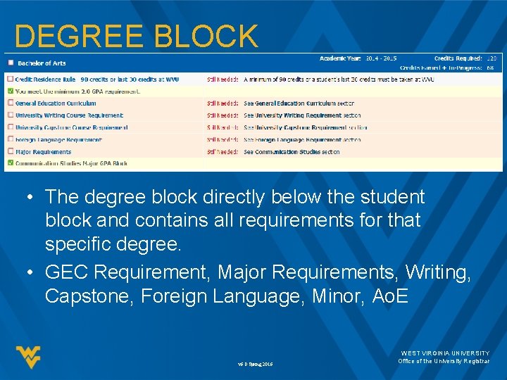 DEGREE BLOCK • The degree block directly below the student block and contains all