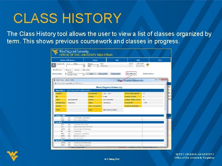 CLASS HISTORY The Class History tool allows the user to view a list of