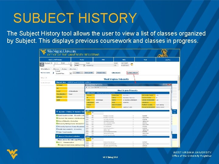 SUBJECT HISTORY The Subject History tool allows the user to view a list of