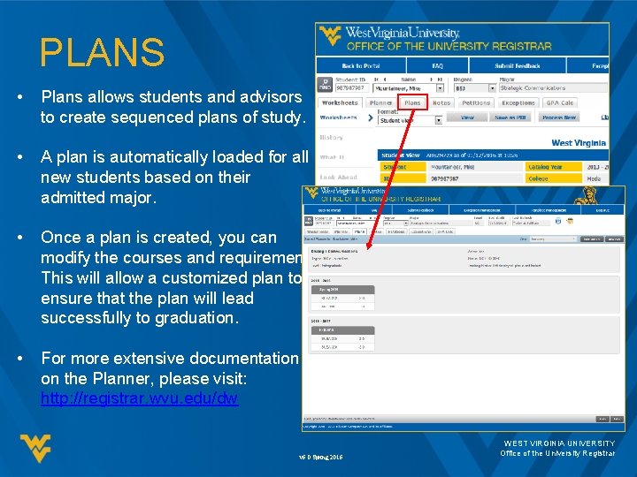 PLANS • Plans allows students and advisors to create sequenced plans of study. •