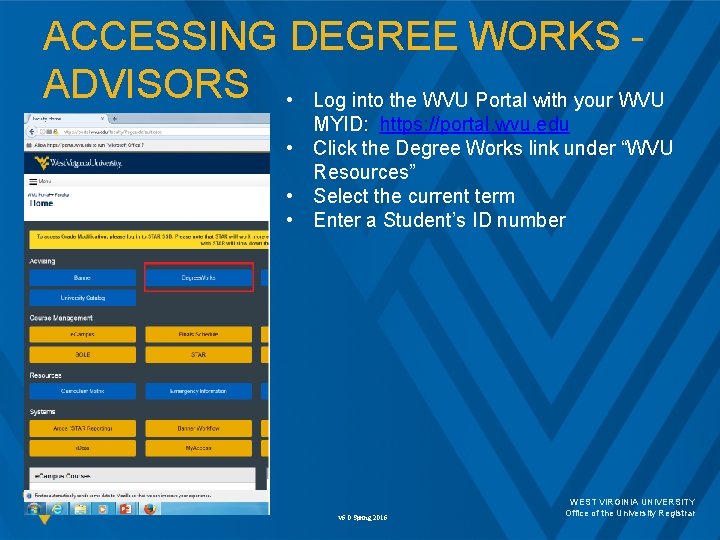 ACCESSING DEGREE WORKS ADVISORS • Log into the WVU Portal with your WVU MYID: