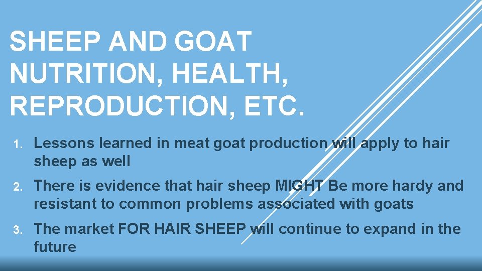 SHEEP AND GOAT NUTRITION, HEALTH, REPRODUCTION, ETC. 1. Lessons learned in meat goat production