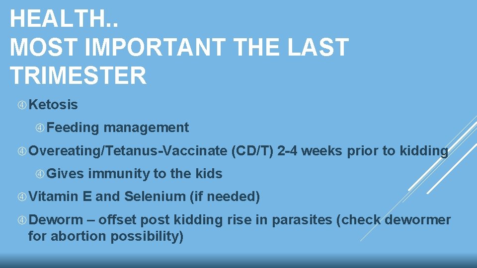 HEALTH. . MOST IMPORTANT THE LAST TRIMESTER Ketosis Feeding management Overeating/Tetanus-Vaccinate Gives Vitamin (CD/T) HEALTH. . MOST IMPORTANT THE LAST TRIMESTER Ketosis Feeding management Overeating/Tetanus-Vaccinate Gives Vitamin (CD/T)