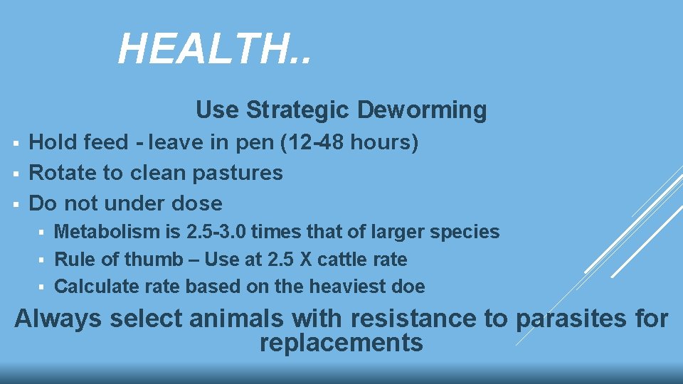 HEALTH. . Use Strategic Deworming Hold feed - leave in pen (12 -48 hours) HEALTH. . Use Strategic Deworming Hold feed - leave in pen (12 -48 hours)