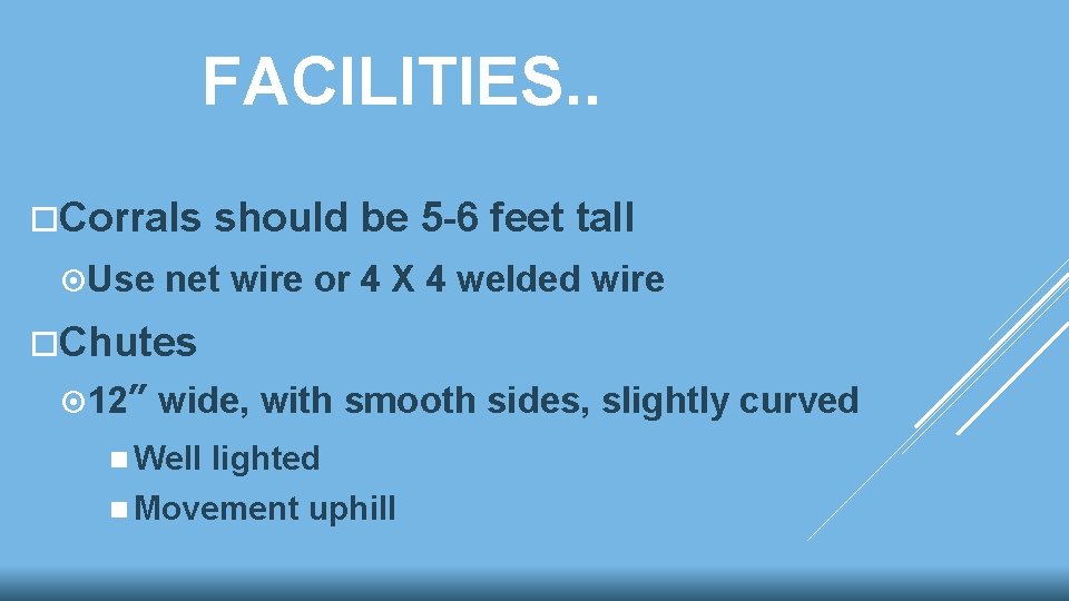 FACILITIES. . Corrals Use should be 5 -6 feet tall net wire or 4