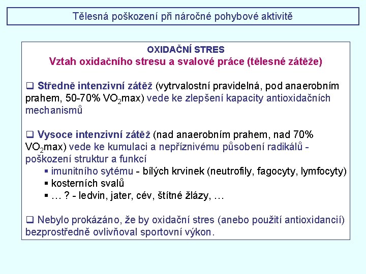 Tělesná poškození při náročné pohybové aktivitě OXIDAČNÍ STRES Vztah oxidačního stresu a svalové práce