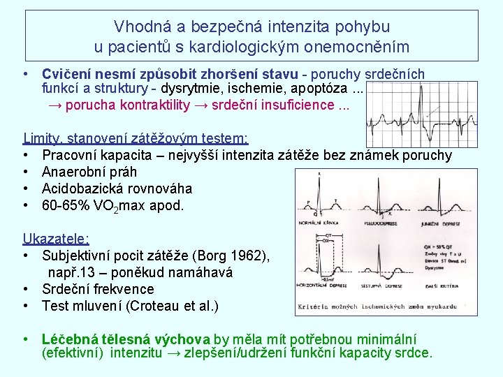 Vhodná a bezpečná intenzita pohybu u pacientů s kardiologickým onemocněním • Cvičení nesmí způsobit