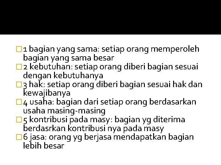 � 1 bagian yang sama: setiap orang memperoleh bagian yang sama besar � 2