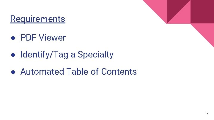 Requirements ● PDF Viewer ● Identify/Tag a Specialty Requirements ● Automated Table of Contents