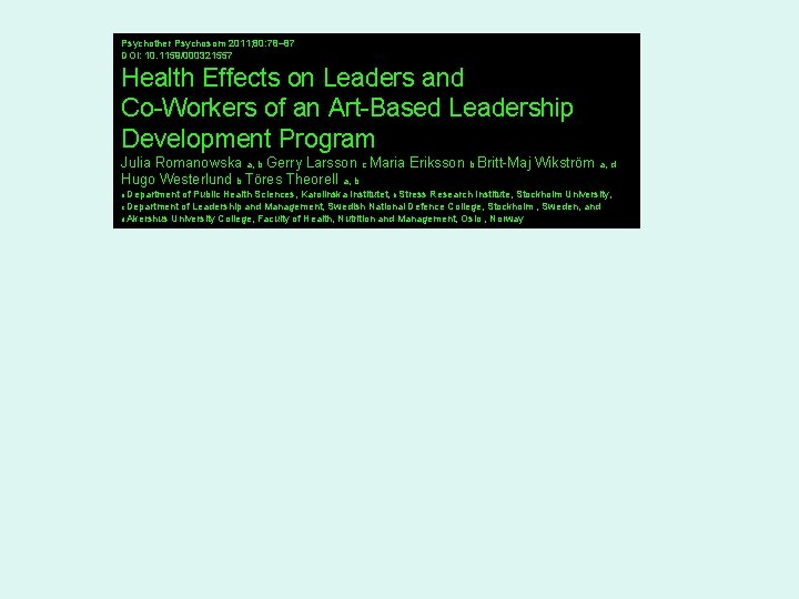 Psychother Psychosom 2011; 80: 78– 87 DOI: 10. 1159/000321557 Health Effects on Leaders and