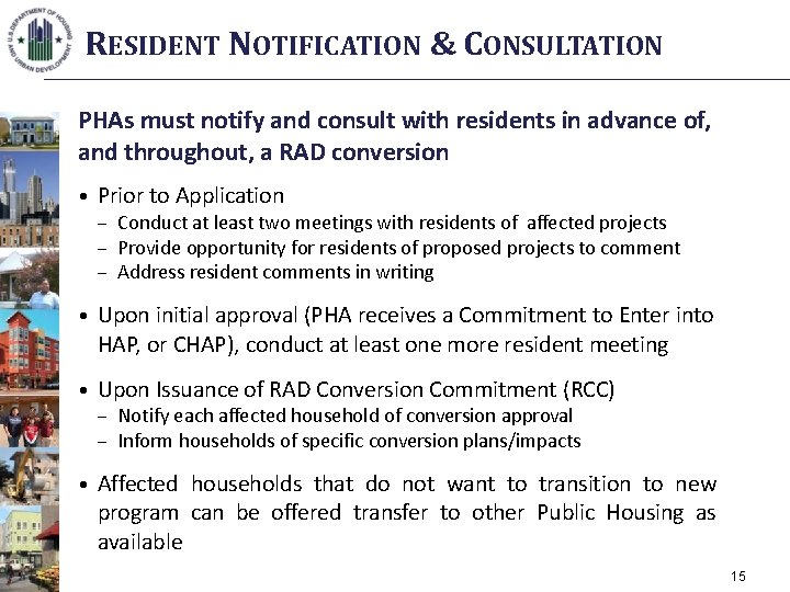 RESIDENT NOTIFICATION & CONSULTATION PHAs must notify and consult with residents in advance of,