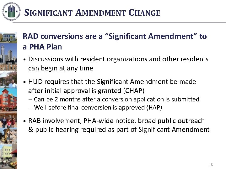 SIGNIFICANT AMENDMENT CHANGE RAD conversions are a “Significant Amendment” to a PHA Plan •