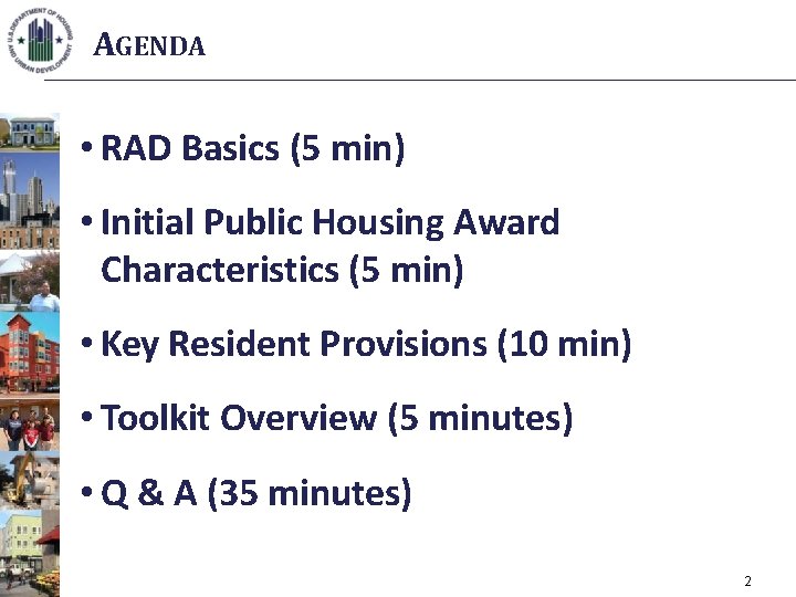 AGENDA • RAD Basics (5 min) • Initial Public Housing Award Characteristics (5 min)