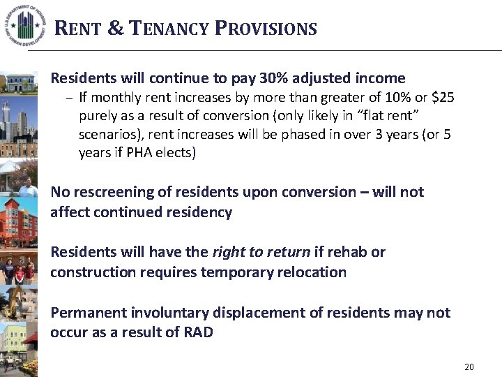 RENT & TENANCY PROVISIONS Residents will continue to pay 30% adjusted income – If