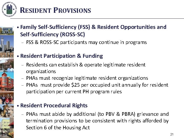 RESIDENT PROVISIONS • Family Self-Sufficiency (FSS) & Resident Opportunities and Self-Sufficiency (ROSS-SC) – FSS