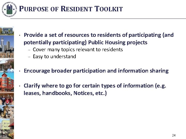PURPOSE OF RESIDENT TOOLKIT • Provide a set of resources to residents of participating