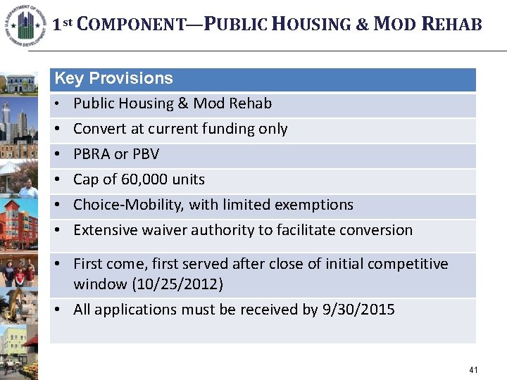 1 st COMPONENT—PUBLIC HOUSING & MOD REHAB Key Provisions • Public Housing & Mod