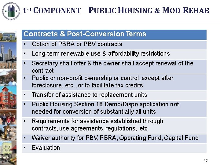 1 st COMPONENT—PUBLIC HOUSING & MOD REHAB Contracts & Post-Conversion Terms • Option of