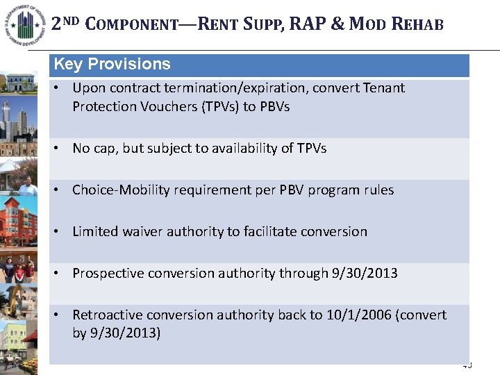 2 ND COMPONENT—RENT SUPP, RAP & MOD REHAB Key Provisions • Upon contract termination/expiration,