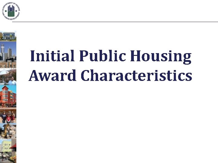 Initial Public Housing Award Characteristics 