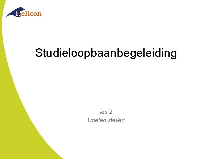 Studieloopbaanbegeleiding les 2 Doelen stellen 