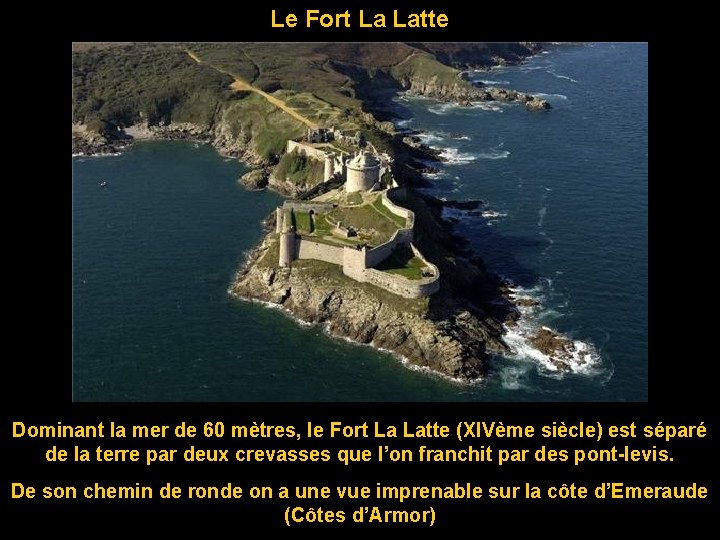 Le Fort La Latte Dominant la mer de 60 mètres, le Fort La Latte