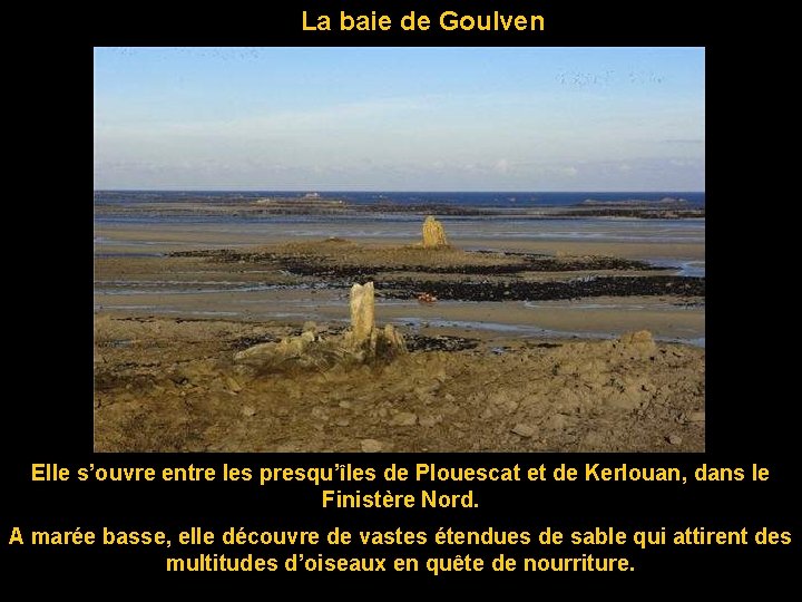 La baie de Goulven Elle s’ouvre entre les presqu’îles de Plouescat et de Kerlouan,