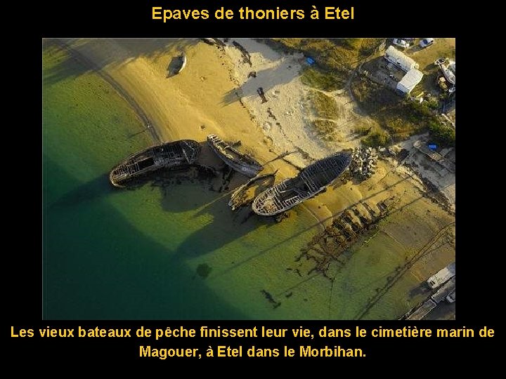 Epaves de thoniers à Etel Les vieux bateaux de pêche finissent leur vie, dans