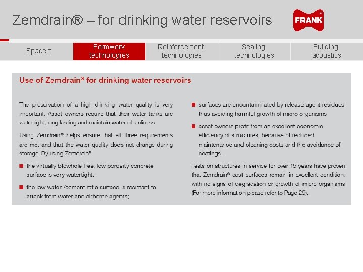 Zemdrain® – for drinking water reservoirs Spacers Formwork technologies Reinforcement technologies Sealing technologies Building