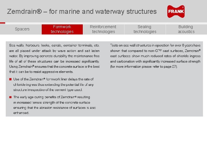 Zemdrain® – for marine and waterway structures Spacers Formwork technologies Reinforcement technologies Sealing technologies