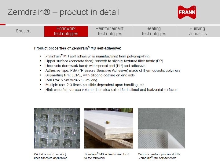 Zemdrain® – product in detail Spacers Formwork technologies Reinforcement technologies Sealing technologies Building acoustics