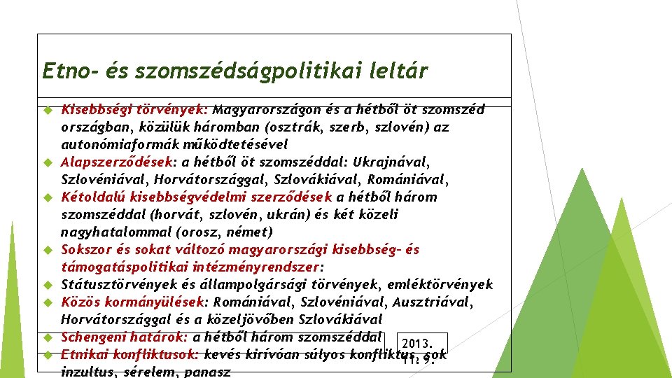 Etno- és szomszédságpolitikai leltár Kisebbségi törvények: Magyarországon és a hétből öt szomszéd országban, közülük