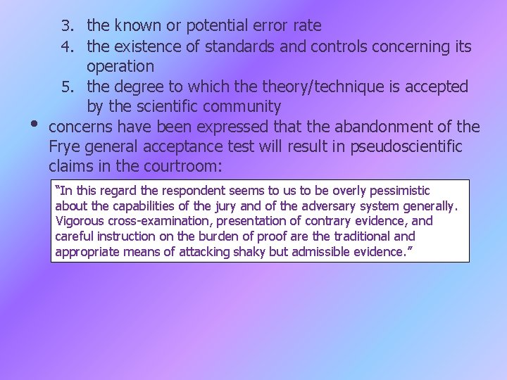  • 3. the known or potential error rate 4. the existence of standards