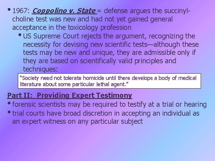  • 1967: Coppolino v. State = defense argues the succinyl- choline test was