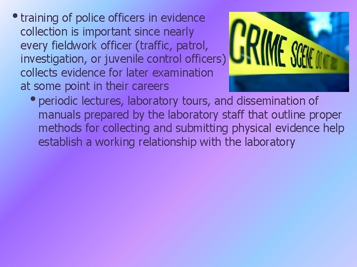 • training of police officers in evidence collection is important since nearly every