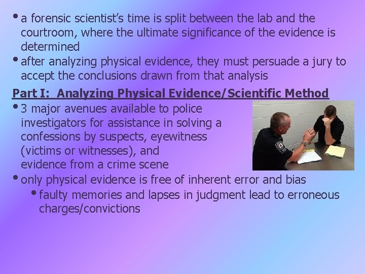  • a forensic scientist’s time is split between the lab and the courtroom,