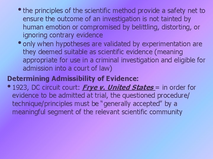  • the principles of the scientific method provide a safety net to ensure