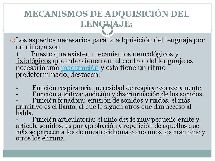 MECANISMOS DE ADQUISICIÓN DEL LENGUAJE: Los aspectos necesarios para la adquisición del lenguaje por