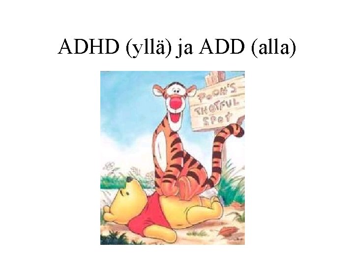 ADHD (yllä) ja ADD (alla) 