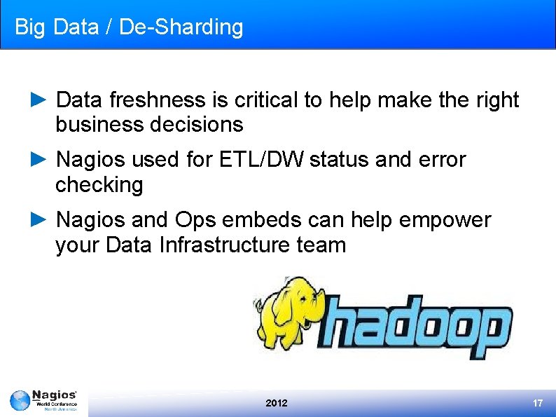 Big Data / De-Sharding ► Data freshness is critical to help make the right